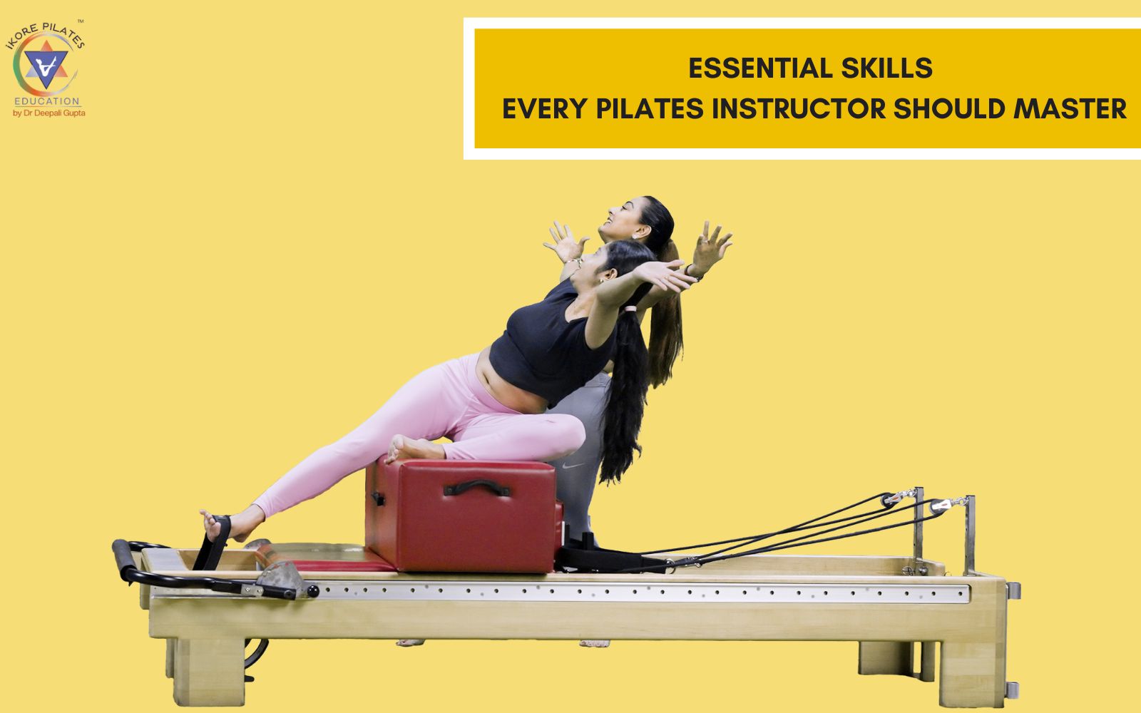 Essential Skills Every Pilates Instructor Should Master