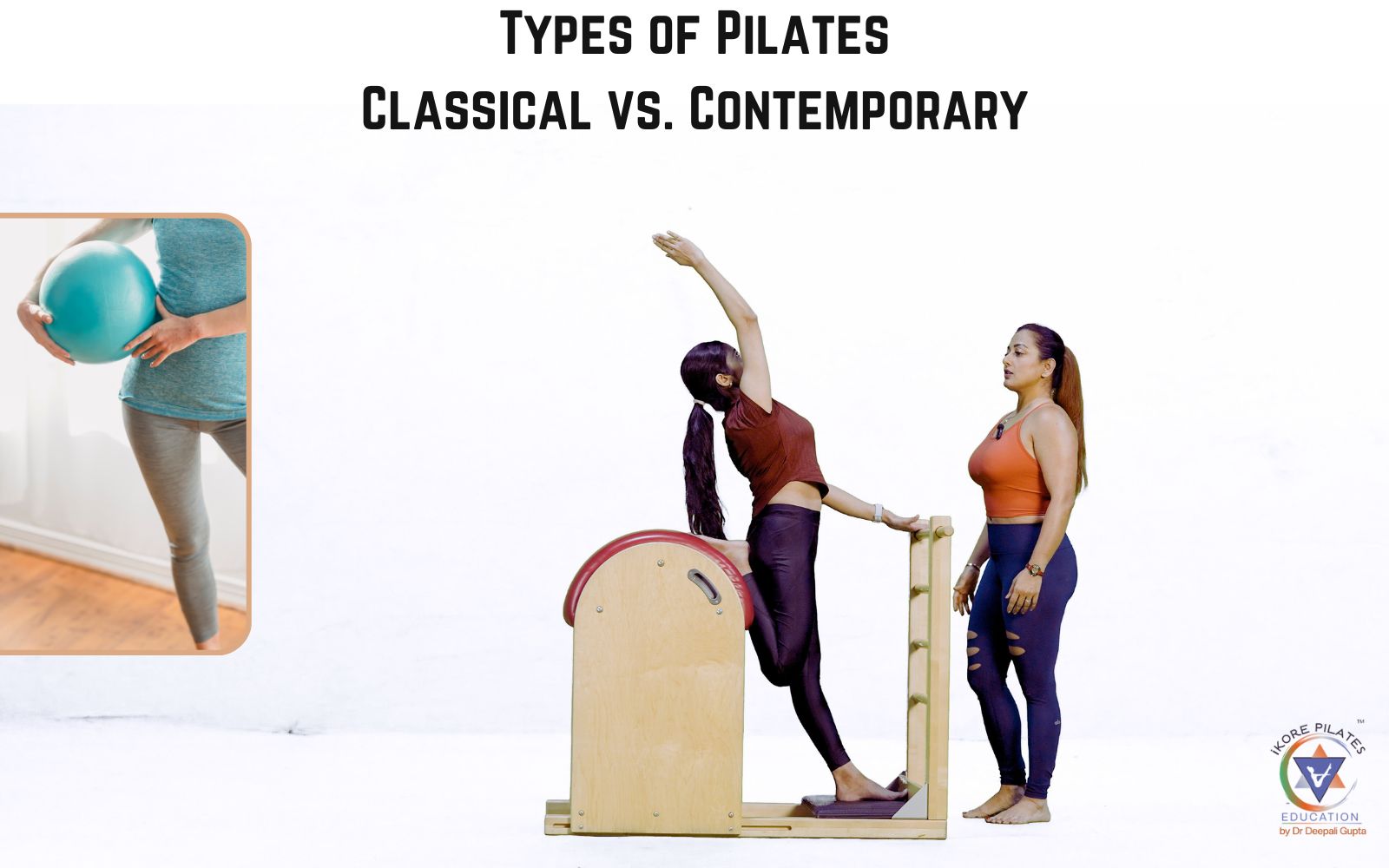 Types of Pilates Classical vs. Contemporary