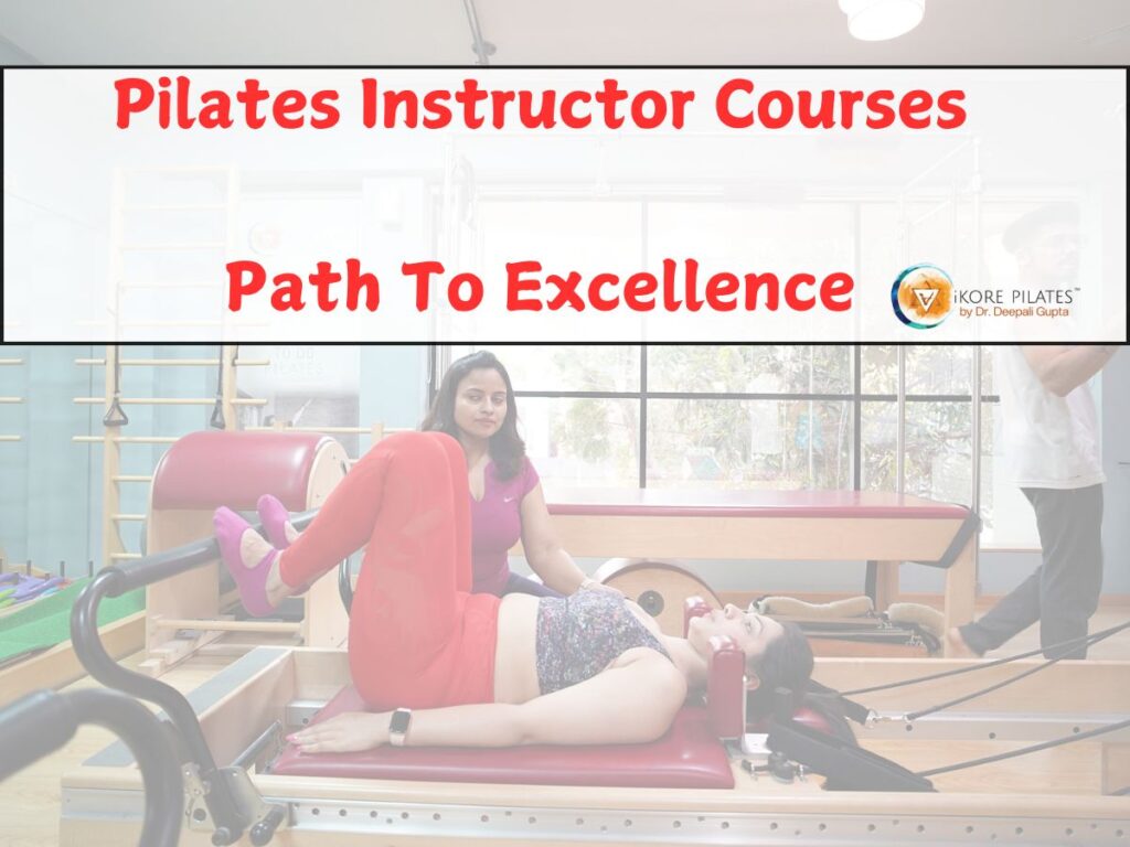 Pilates Instructor Courses: Path to Excellence